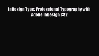 Read InDesign Type: Professional Typography with Adobe InDesign CS2 Ebook