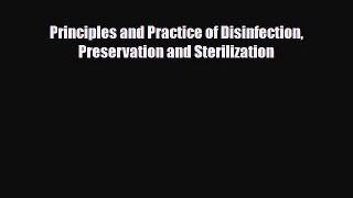 PDF Principles and Practice of Disinfection Preservation and Sterilization Read Online
