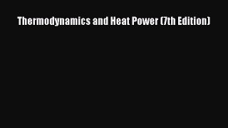 Download Thermodynamics and Heat Power (7th Edition) PDF Online