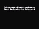 Read An Introduction to Magnetohydrodynamics (Cambridge Texts in Applied Mathematics) PDF Free