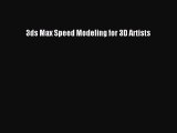 Read 3ds Max Speed Modeling for 3D Artists Ebook