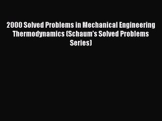 Скачать видео: Read 2000 Solved Problems in Mechanical Engineering Thermodynamics (Schaum's Solved Problems