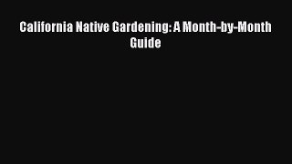 [Download PDF] California Native Gardening: A Month-by-Month Guide Ebook Online