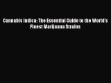 [Download PDF] Cannabis Indica: The Essential Guide to the World's Finest Marijuana Strains