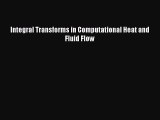 Download Integral Transforms in Computational Heat and Fluid Flow PDF Online