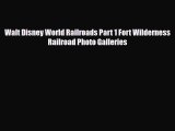 [PDF] Walt Disney World Railroads Part 1 Fort Wilderness Railroad Photo Galleries Read Online