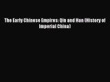 Read The Early Chinese Empires: Qin and Han (History of Imperial China) PDF Free