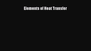 Read Elements of Heat Transfer Ebook Free