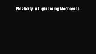 Download Elasticity in Engineering Mechanics PDF Free