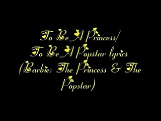 Barbie movie song: To be a princess/to be a popstar lyrics on screen