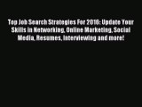 Read Top Job Search Strategies For 2016: Update Your Skills in Networking Online Marketing
