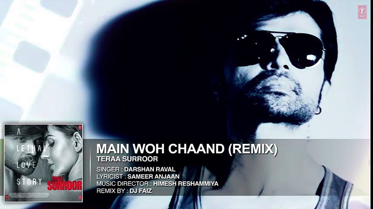 Main Woh Chaand (Remix) Full Audio Song - Teraa Surroor - Himesh Reshammiya, Farah Karimaee