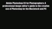Read Adobe Photoshop CC for Photographers: A professional image editor's guide to the creative