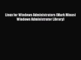 Read Linux for Windows Administrators (Mark Minasi Windows Administrator Library) PDF Online