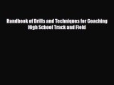 PDF Handbook of Drills and Techniques for Coaching High School Track and Field Read Online