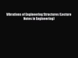 Read Vibrations of Engineering Structures (Lecture Notes in Engineering) PDF Online