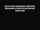 Read Vector Control and Dynamics of AC Drives (Monographs in Electrical and Electronic Engineering)