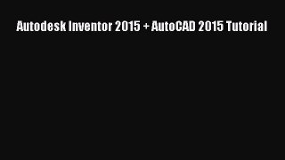 Download Autodesk Inventor 2015 + AutoCAD 2015 Tutorial PDF
