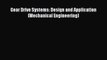 Download Gear Drive Systems: Design and Application (Mechanical Engineering) PDF Online