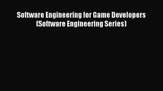 Read Software Engineering for Game Developers (Software Engineering Series) PDF