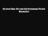 [PDF] Die Insel Skye: Die Land-Und Kstenwege (Pocket Mountains) [Read] Full Ebook