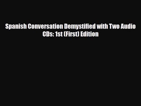PDF Spanish Conversation Demystified with Two Audio CDs: 1st (First) Edition Free Books