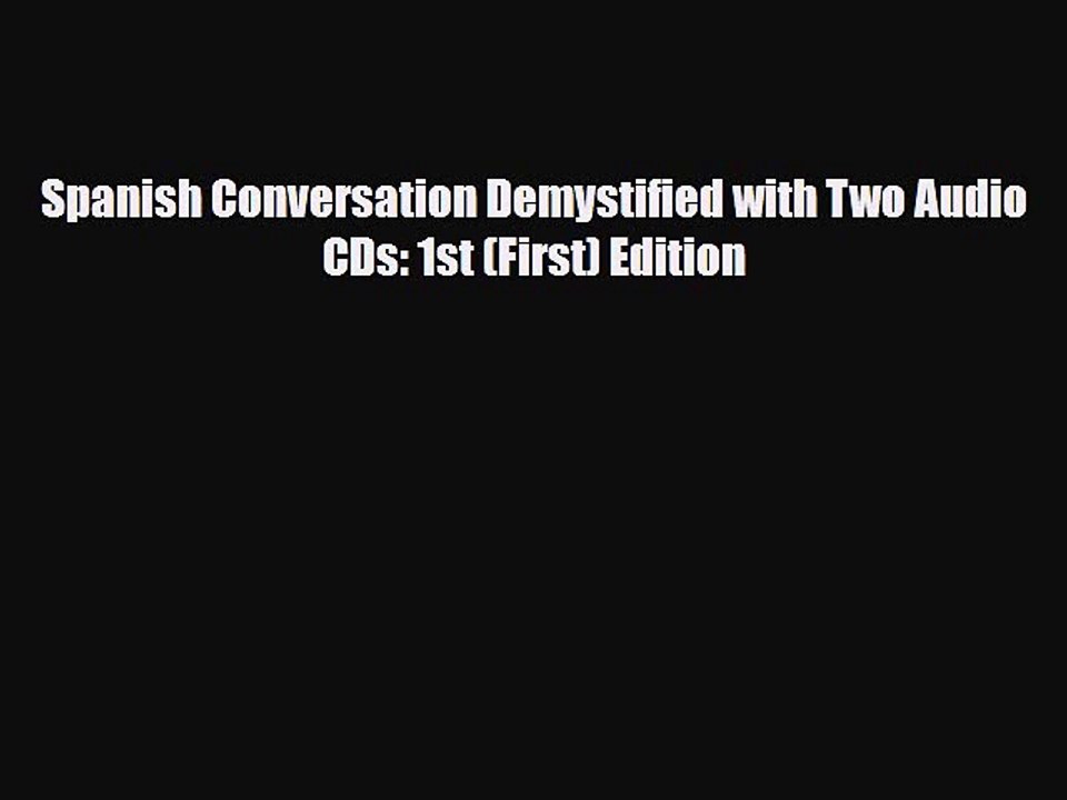 PDF Spanish Conversation Demystified with Two Audio CDs: 1st (First) Edition Free Books