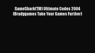 Read GameShark(TM) Ultimate Codes 2004 (Bradygames Take Your Games Further) Ebook