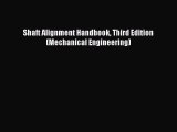 Read Shaft Alignment Handbook Third Edition (Mechanical Engineering) Ebook Free