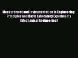 Download Measurement and Instrumentation in Engineering: Principles and Basic Laboratory Experiments