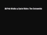 [PDF] AA Pub Walks & Cycle Rides: The Cotswolds [PDF] Full Ebook