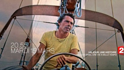 UN JOUR UNE HISTOIRE : JACQUES BREL, UNE VIE A MILLE TEMPS : extrait 1