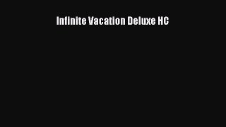 Download Infinite Vacation Deluxe HC Ebook Free