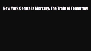 [PDF] New York Central's Mercury: The Train of Tomorrow Read Full Ebook