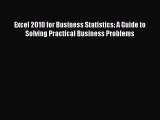 Read Excel 2010 for Business Statistics: A Guide to Solving Practical Business Problems Ebook