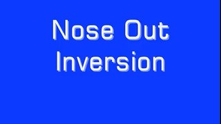 nose out inversion.