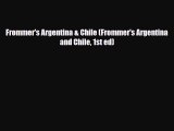 PDF Frommer's Argentina & Chile (Frommer's Argentina and Chile 1st ed) PDF Book Free