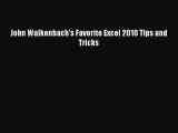 Read John Walkenbach's Favorite Excel 2010 Tips and Tricks Ebook Free