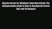 Read Apache Server for Windows Little Black Book: The Indispensable Guide to Day-to-Day Apache