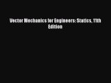 Read Vector Mechanics for Engineers: Statics 11th Edition Ebook Online