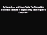 [PDF] By Steam Boat and Steam Train: The Story of the Huntsville and Lake of Bays Railway and