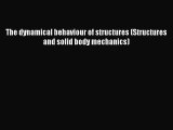 Read The dynamical behaviour of structures (Structures and solid body mechanics) PDF Free