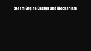 Download Steam Engine Design and Mechanism PDF Online