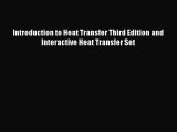Download Introduction to Heat Transfer Third Edition and Interactive Heat Transfer Set PDF