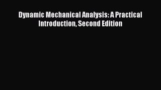 Read Dynamic Mechanical Analysis: A Practical Introduction Second Edition Ebook Free