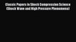 Download Classic Papers in Shock Compression Science (Shock Wave and High Pressure Phenomena)