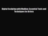 Read Digital Sculpting with Mudbox: Essential Tools and Techniques for Artists Ebook