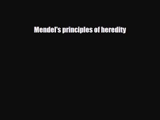 PDF Mendel's principles of heredity [Download] Online