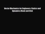 Download Vector Mechanics for Engineers: Statics and Dynamics/Book and Disk PDF Online
