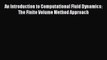 Read An Introduction to Computational Fluid Dynamics: The Finite Volume Method Approach Ebook